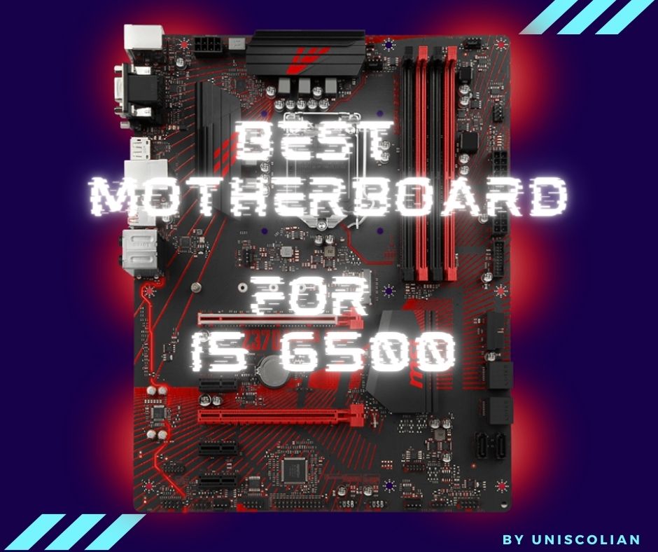 Best Motherboard For i5 6500 [Review & Buying Guide]