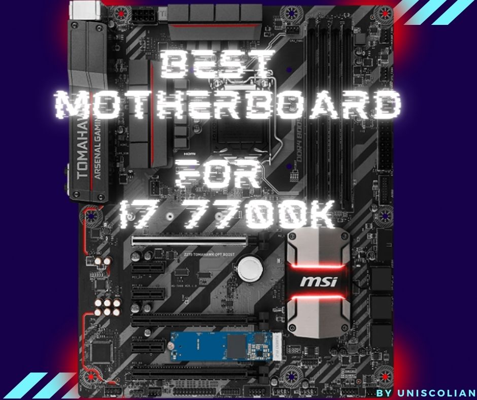 Best Motherboard for i7 7700k