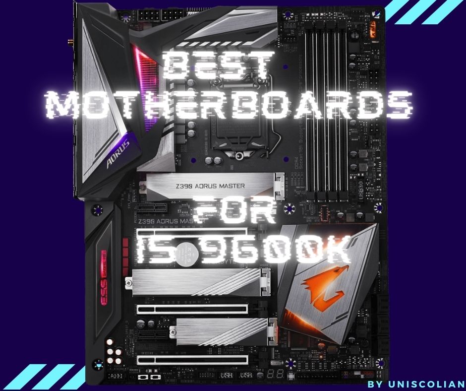 Best Motherboards for i5 9600k