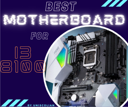 Best Motherboard for i3 8100