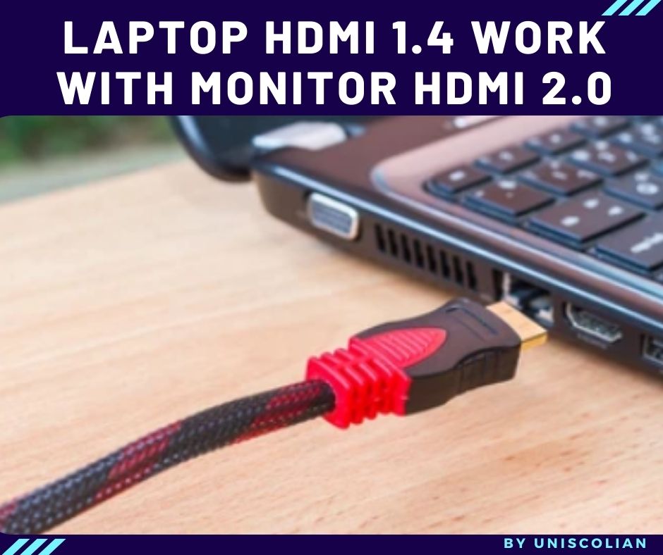 Can a Laptop with HDMI 1.4 Port Work with a 144hz Monitor of HDMI 2.0 port?