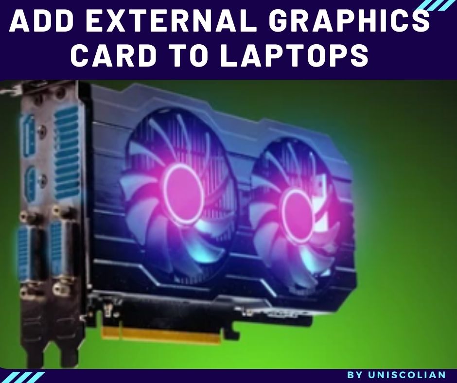 Is it possible to add a new external graphics card to laptops?